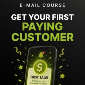 Get Your First Paying Customer